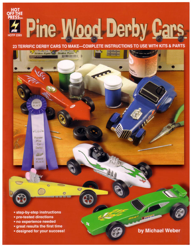 Pine Wood Derby Cars - A full-color, illustrated book, which includes step-by-step instructions on 23 Pine Wood Derby Cars